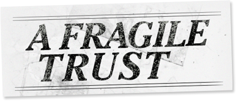 A Fragile Trust